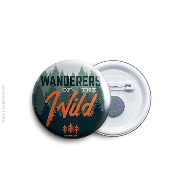 Wanderers of the wild Badge & Magnet