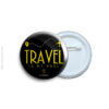 16 Travel is my soul Badge & Magnet