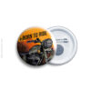 17 Born to ride Badge & Magnet