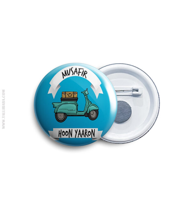 Musafir hoon yaaron Pin Badge & Magnet
