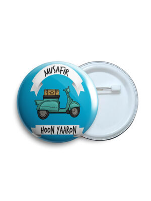 Musafir hoon yaaron Pin Badge & Magnet