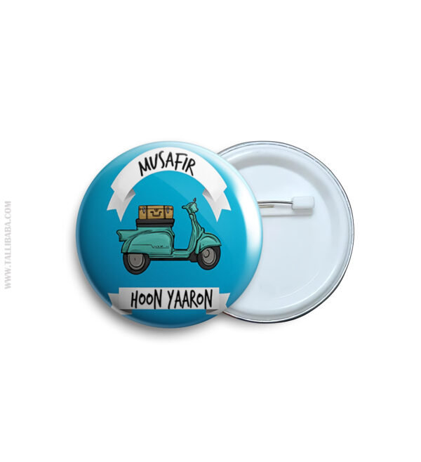 Musafir hoon yaaron Pin Badge & Magnet