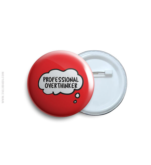 Professional overthinker Pin Badge & Magnet