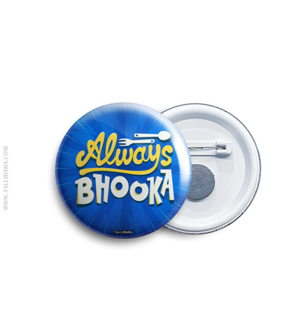 52 Always Bhooka Pin Badge & Magnet