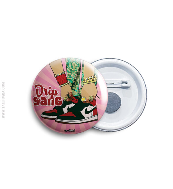 Drip gang Pin Badge & Magnet