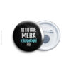 56 Attitude mera khandani hai Pin Badge & Magnet