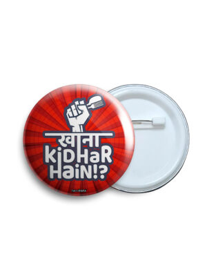 khana kidhar hain! Pin Badge & Magnet