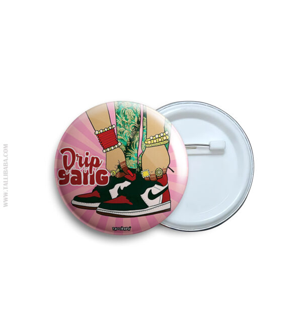 Drip gang Pin Badge & Magnet