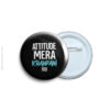 63 Attitude mera khandani hai Pin Badge & Magnet